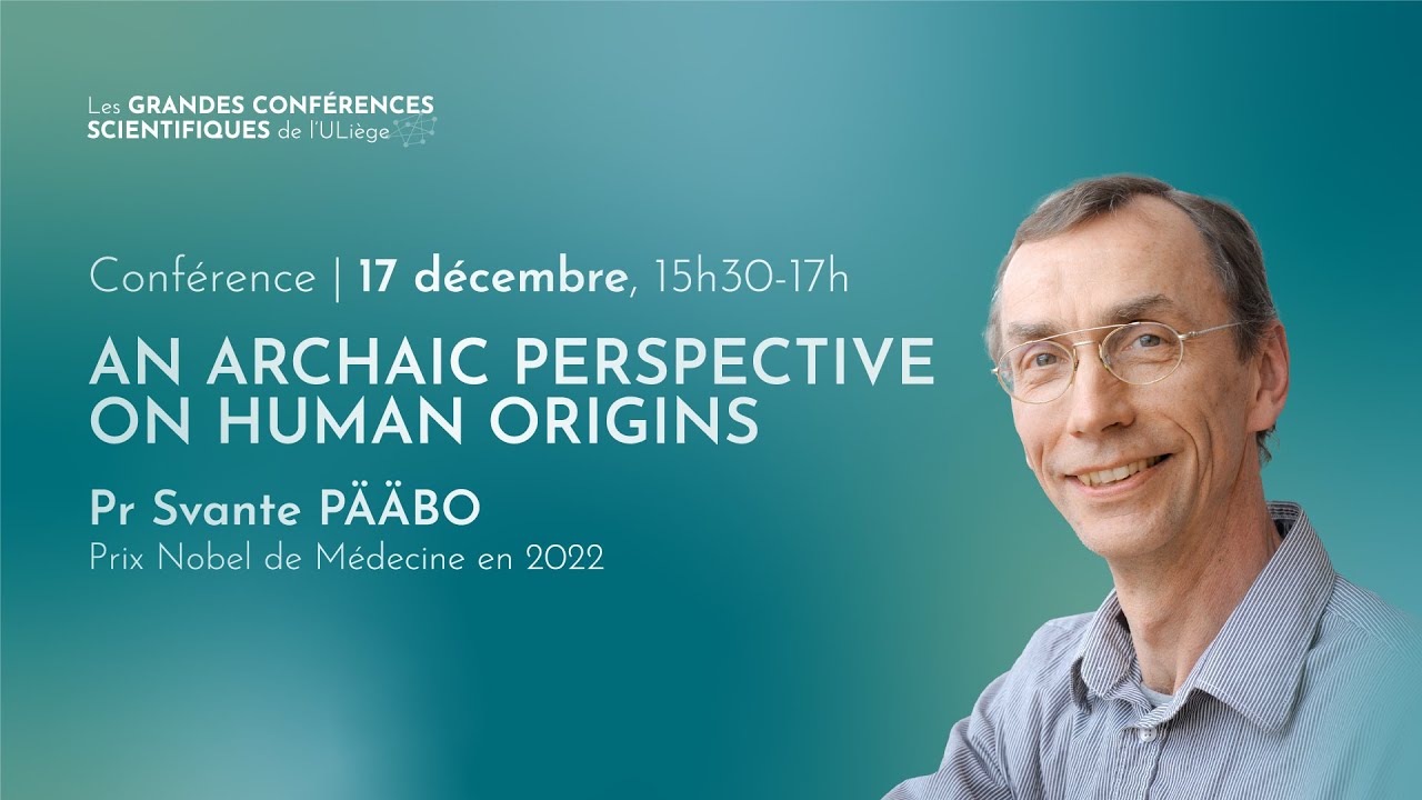 An Archaic Perspective on Human Origins - Conférence du Professeur Svante PÄÄBO