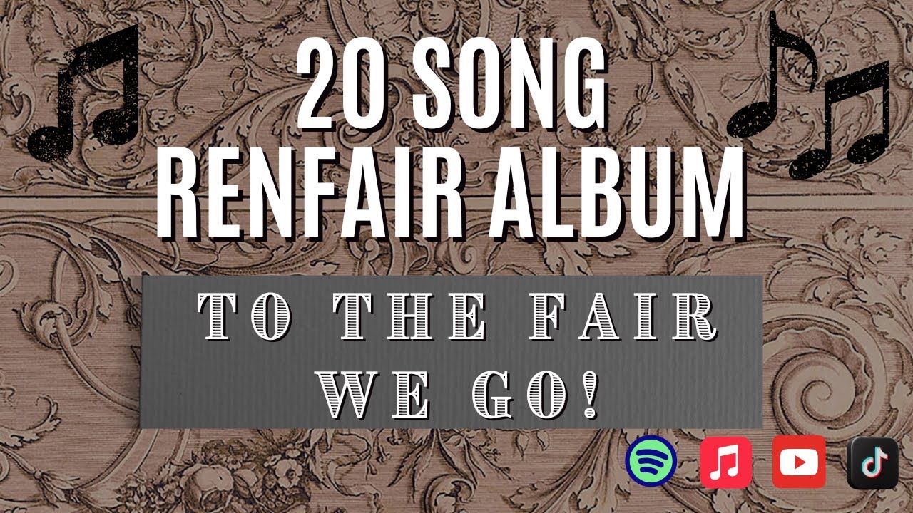 To The Fair We Go! &mdash; A Renaissance Festival Fantasy Journey (24 Song Compilation)