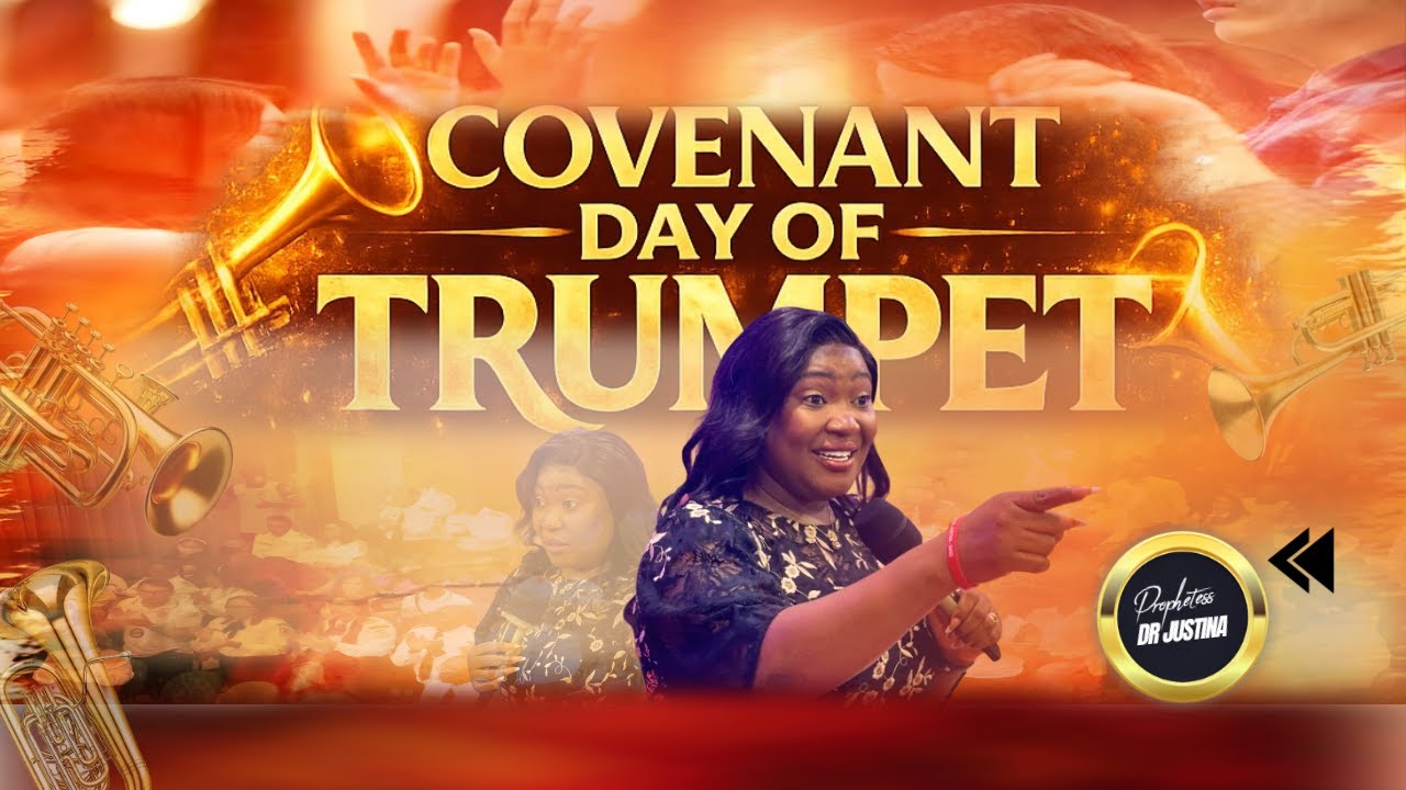 COVENANT DAY OF TRUMPET // PROPHETESS DR. JUSTINA