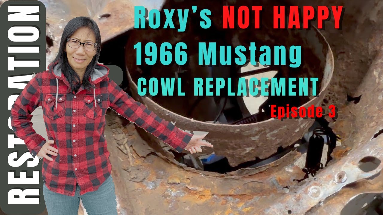 ROXY'S 1966 Mustang Coupe Episode 3 | Cowl, Firewall & Torque Boxes | GIT On The Road