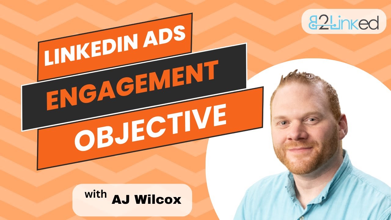 LinkedIn Ads Engagement Objective: The Pros & Cons and When You Should Use It