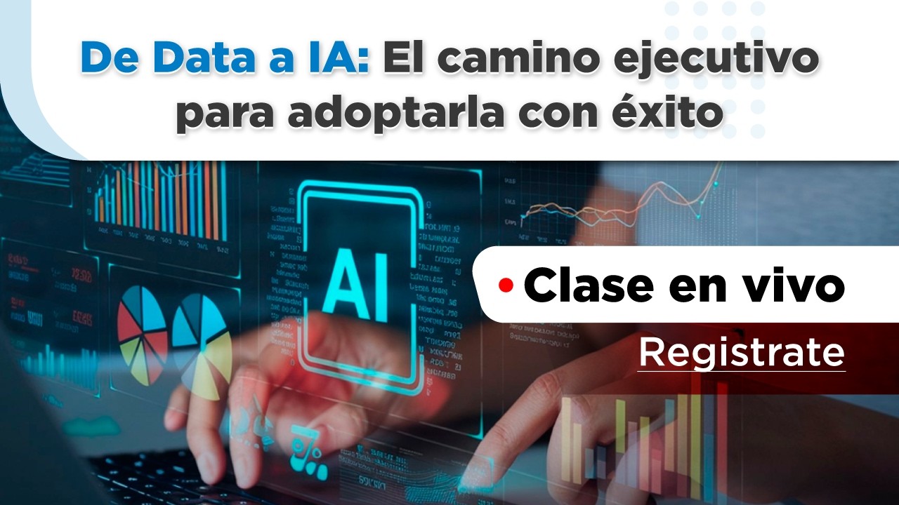 De Data a IA: El camino ejecutivo para adoptarla con éxito