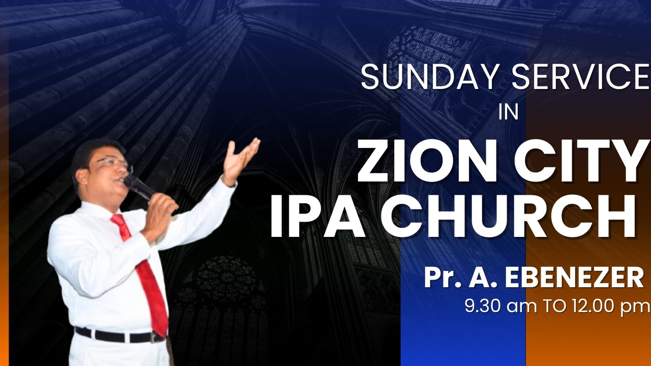 Sunday Praise & Worship|| Rev. A. Ebenezer ||ZION CITY IPA CHURCH