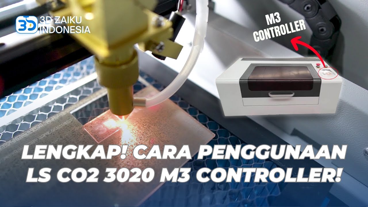 LENGKAP! TUTORIAL PENGGUNAAN LASER CO2 3020 M3 CONTROLLER TERBARU CUTTING & GRAFIR SEKALI JALAN
