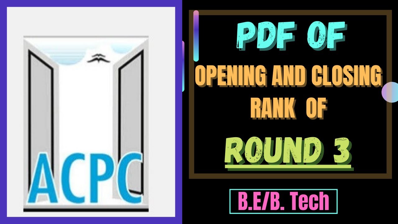 ACPC Round 3 PDF of opening and closing rank 2021 | B. E/B.Tech Admission | Jay Patel