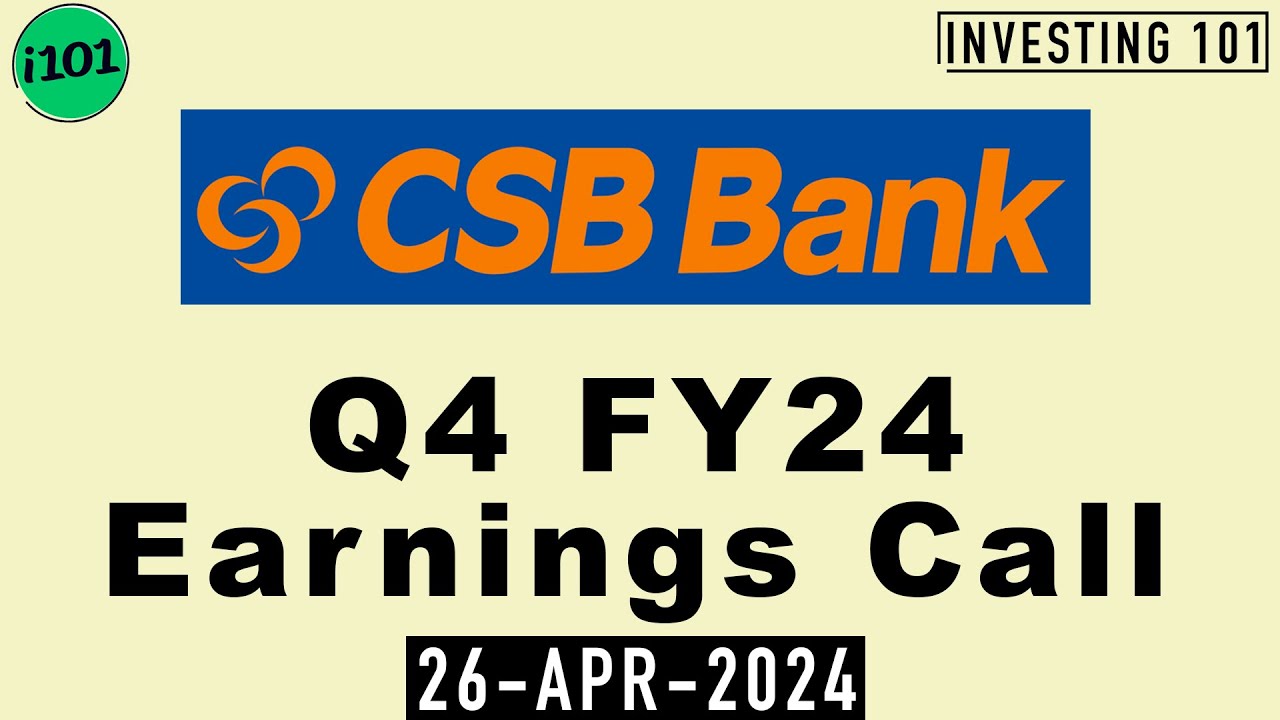 CSB Bank Limited Q4 FY24 Earnings Call | CSB Bank Limited FY24 Q4 Concall