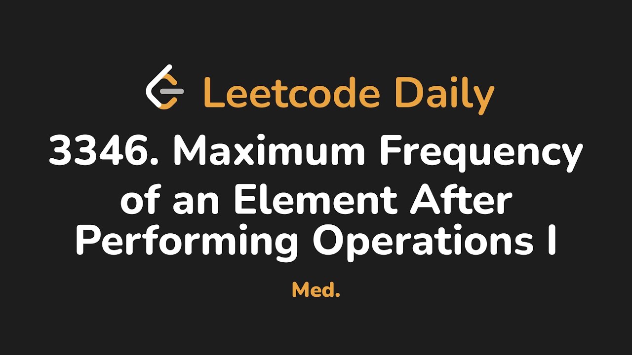 3346. Максимальная частота элемента после выполнения операций I | Leetcode Daily - Python