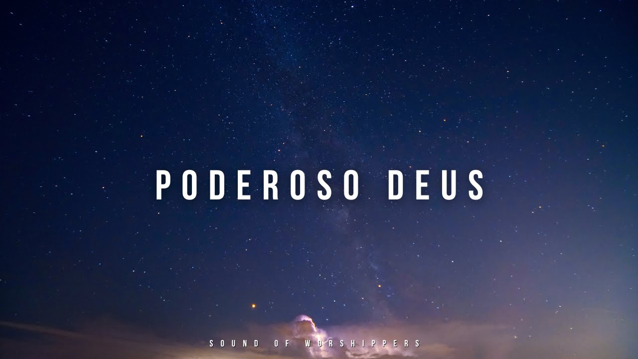 Fundo Musical/Instrumental Piano Worship/Poderoso Deus