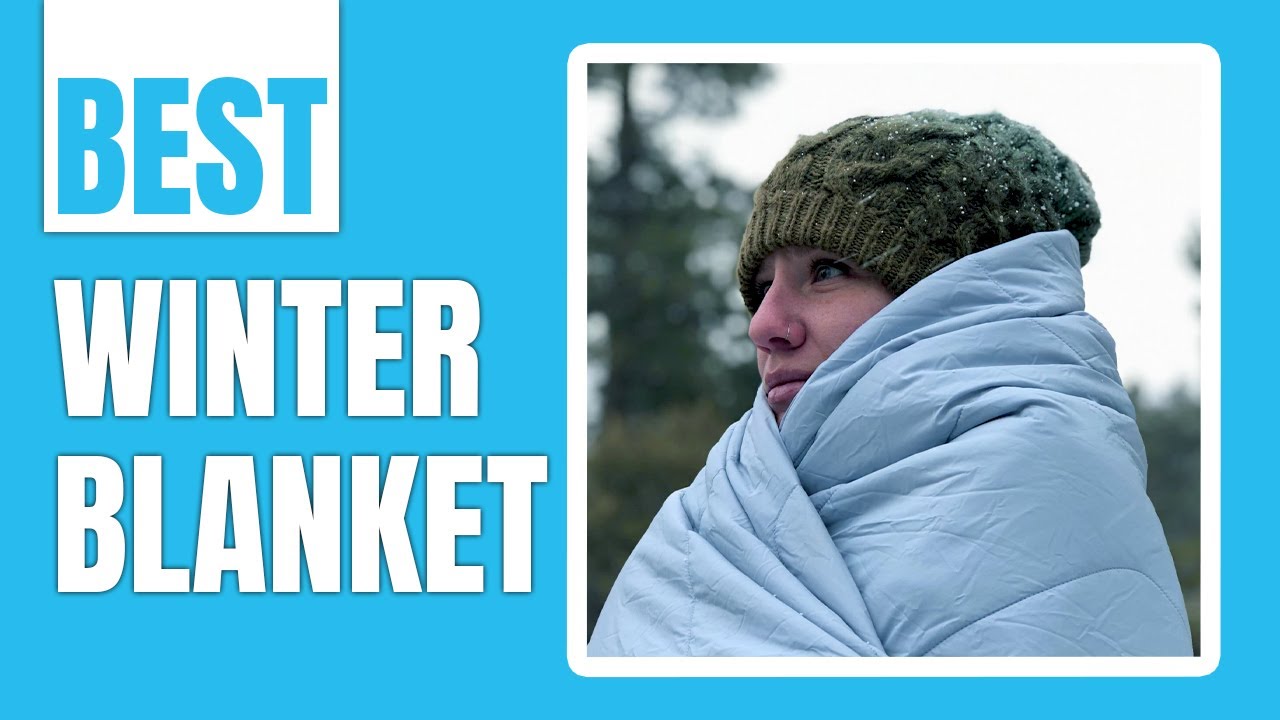 Top 10 Best Winter Blanket To Keep You Warm All Day!