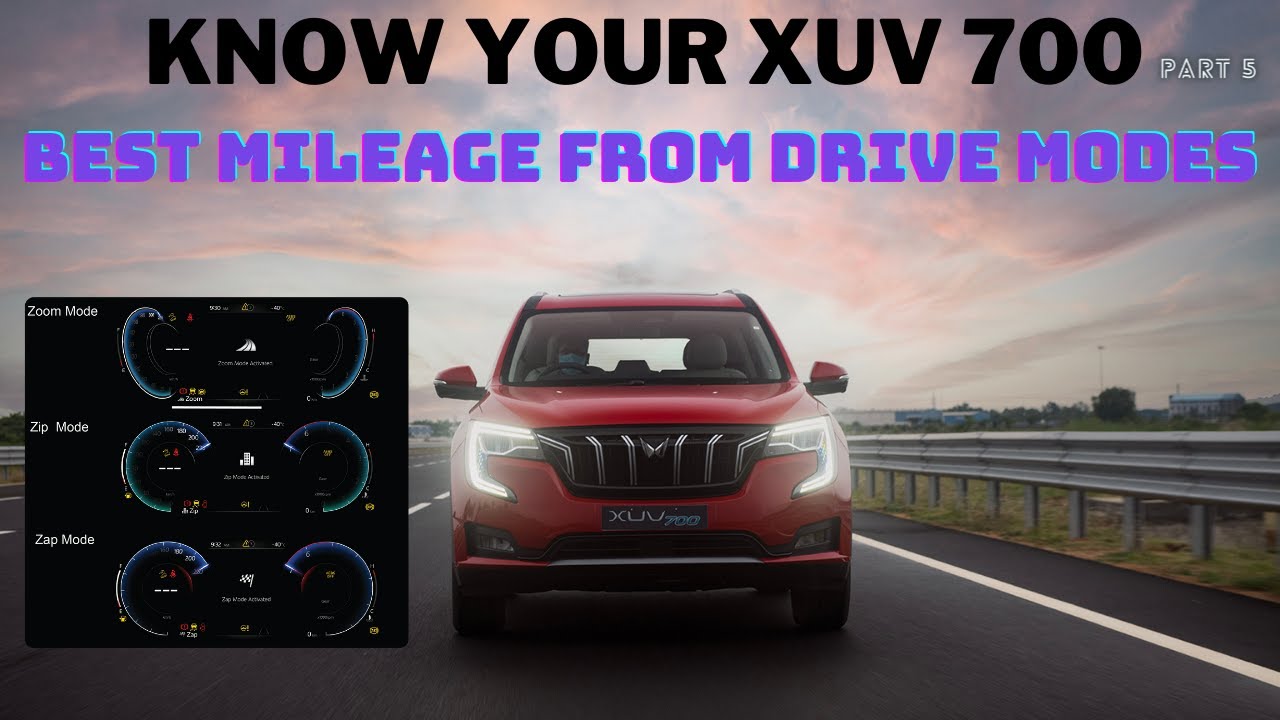 XUV 700 Drive modes and mileage | Zip Zap Zoom modes and mileage in city and highway with modes