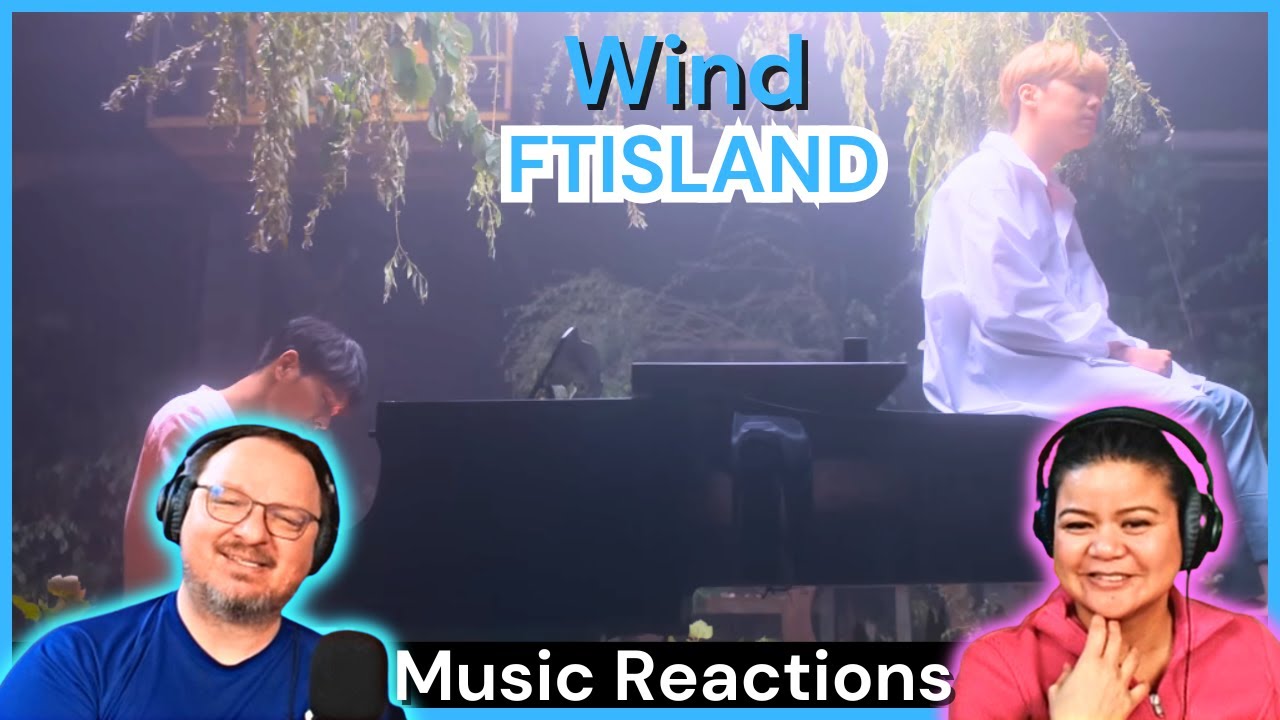 Реакция пар на песню FT Island «Wind» (официальный клип)!