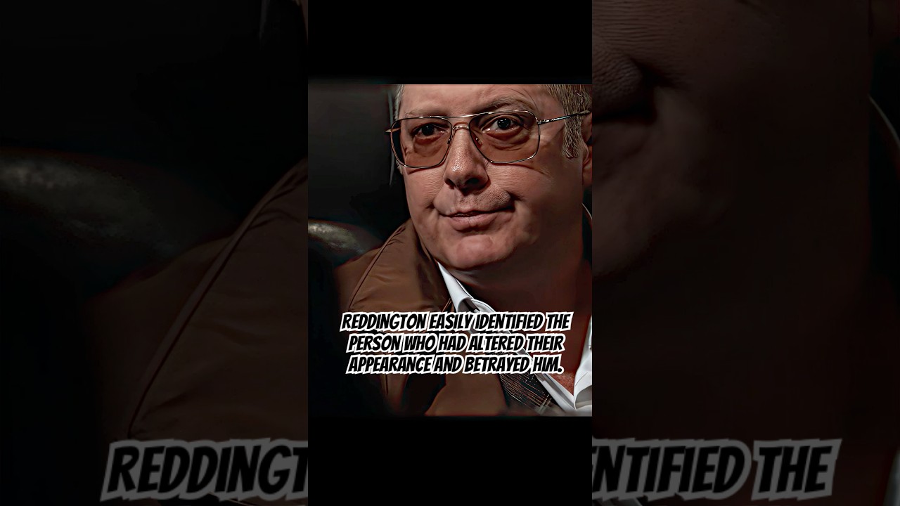 Reddington easily identified the person who had altered their appearance and betrayed him#shortvideo