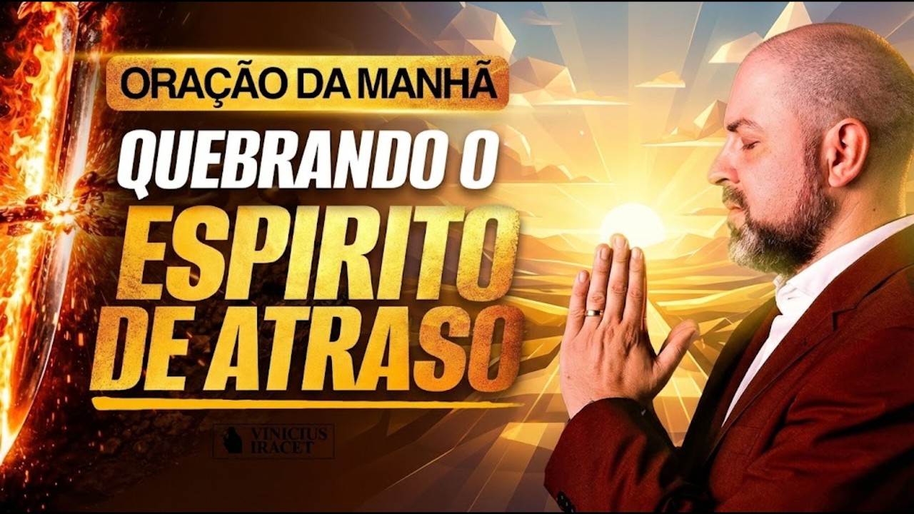 ORAÇÃO DO DIA 15 DE FEVEREIRO QUEBRANDO E DESFAZENDO O ESPÍRITO DE ATRASO - SALMO 91 ViniciusIracet⁩