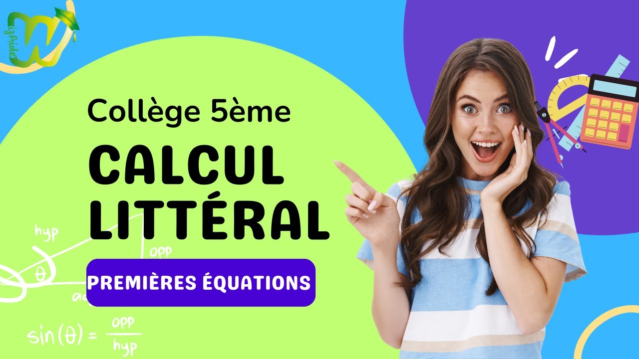 Maths Coll&egrave;ge - Le Calcul litt&eacute;ral c'est quoi? EXPLICATIONS