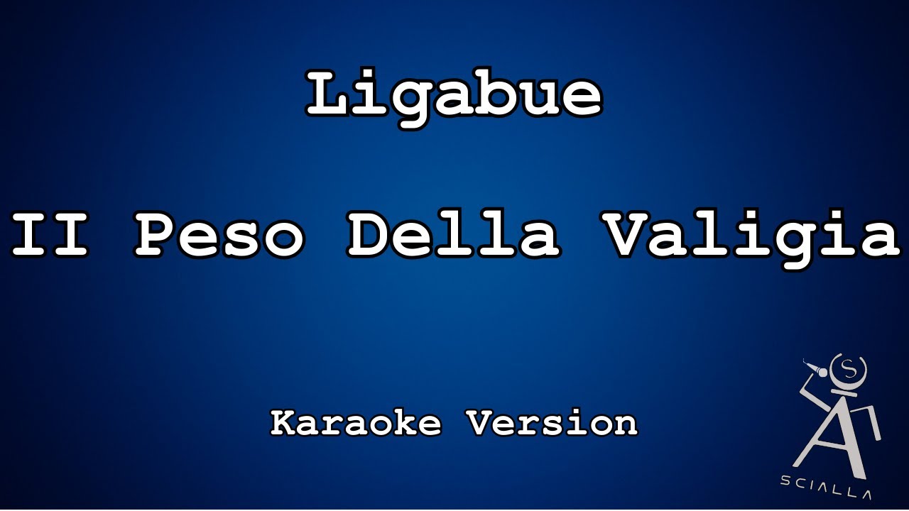 Ligabue  - Il Peso Della Valigia (KARAOKE)