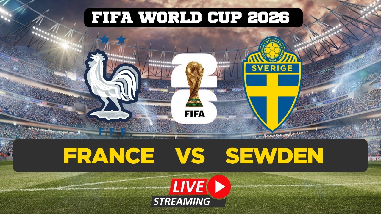 FIFA World Cup 2026 LIVE | FRANCE VS SWEDEN | Watch FIFA World Cup | FIFA Full Match Live