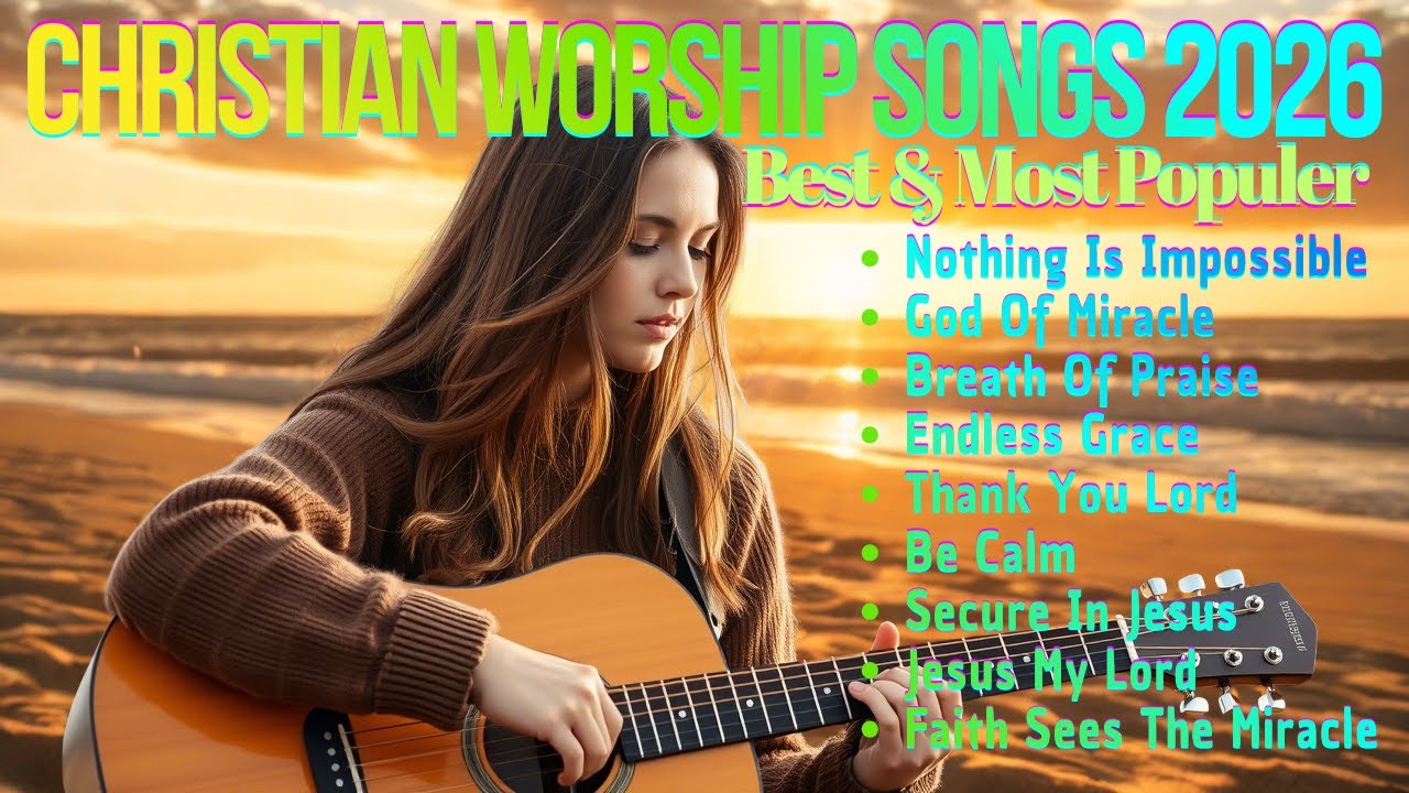 Nothing Is Impossible ✝️Christian Worship Songs 2026 |
