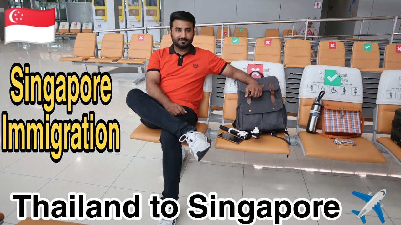 Thailand to Singapore Via Hat Yai || Singapore Immigration Experience || #singapore #immigration