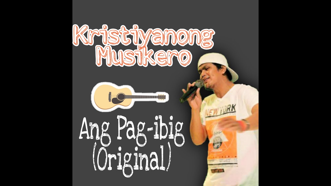 Ang Pag-ibig (Original) ||| Kristiyanong Musikero ||| MYDONN GUMOGDA