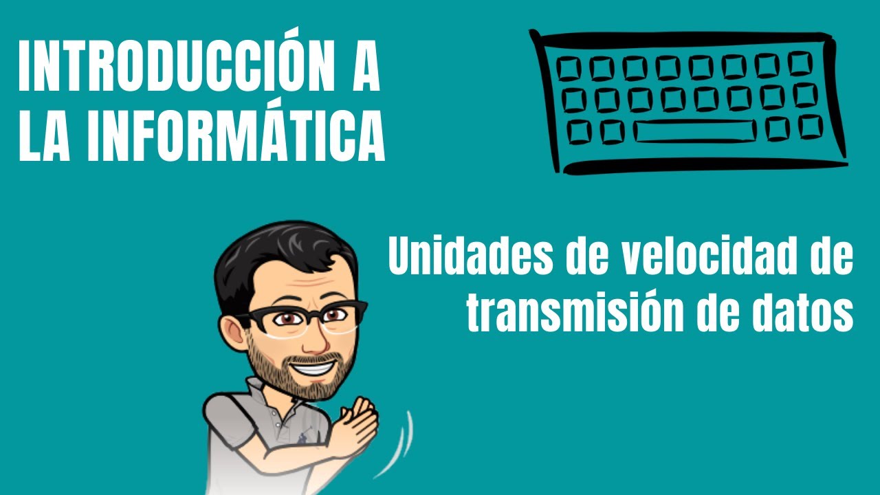 Unidades de velocidad de transmisión de datos - INFORMÁTICA