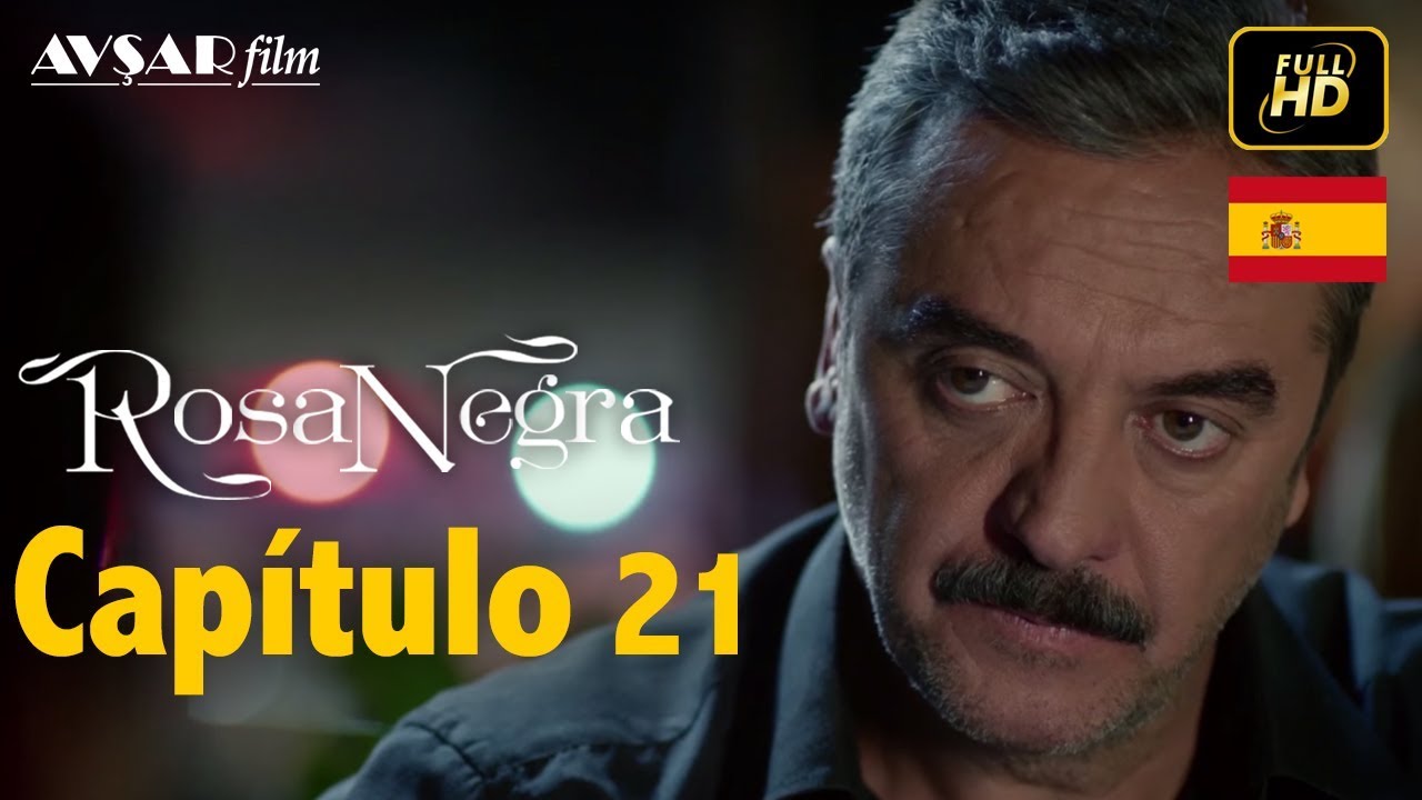 Rosa Negra - Capítulo 21 (HD) En Español