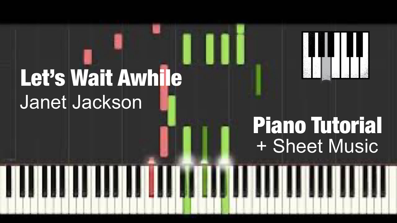 (How To Play) Let's Wait Awhile - Janet Jackson - Piano Tutorial + Sheet Music