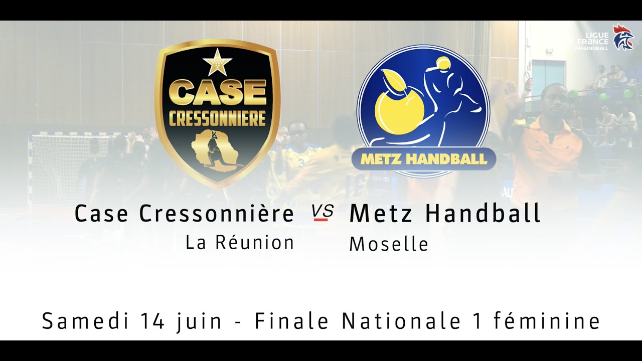Case Cressonnière vs Metz HB |  Finale nationale 1 féminine
