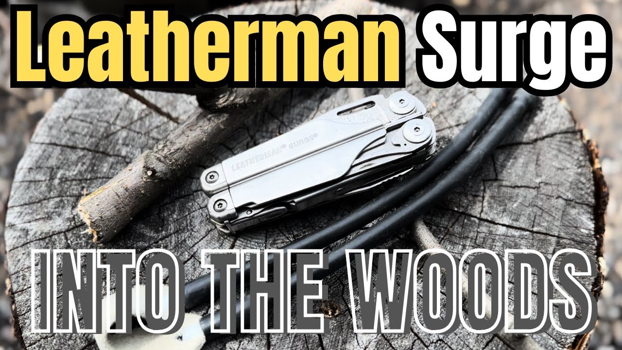 Into The Woods - My Recently Found and Damaged Leatherman Surge - and More!