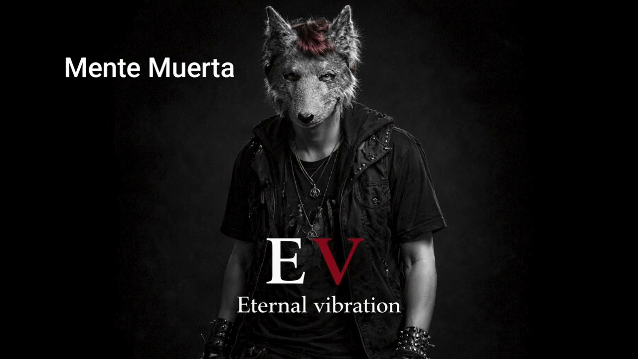 Mente Muerta. | Eternal vibration 