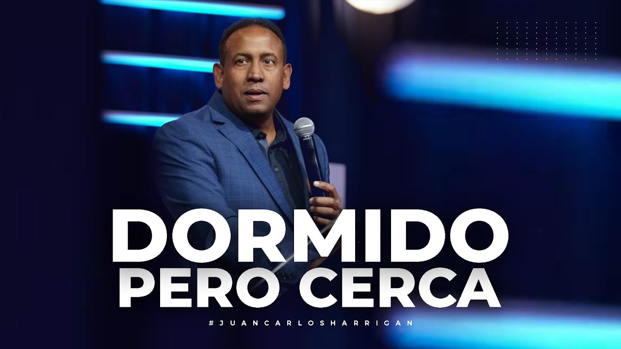 Dormido pero cerca- Pastor Juan Carlos Harrigan