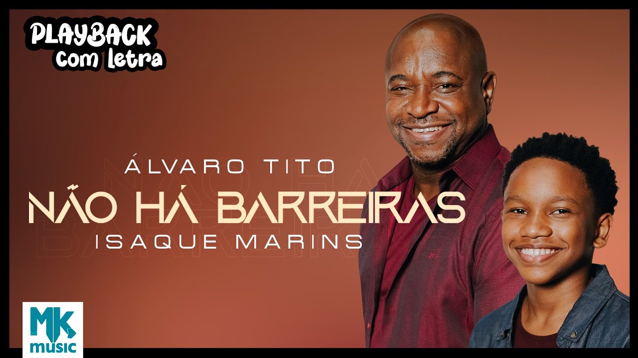 Álvaro Tito e Isaque Marins - Não Há Barreiras (Projeto Legado)(Playback com Letra Oficial MK Music)
