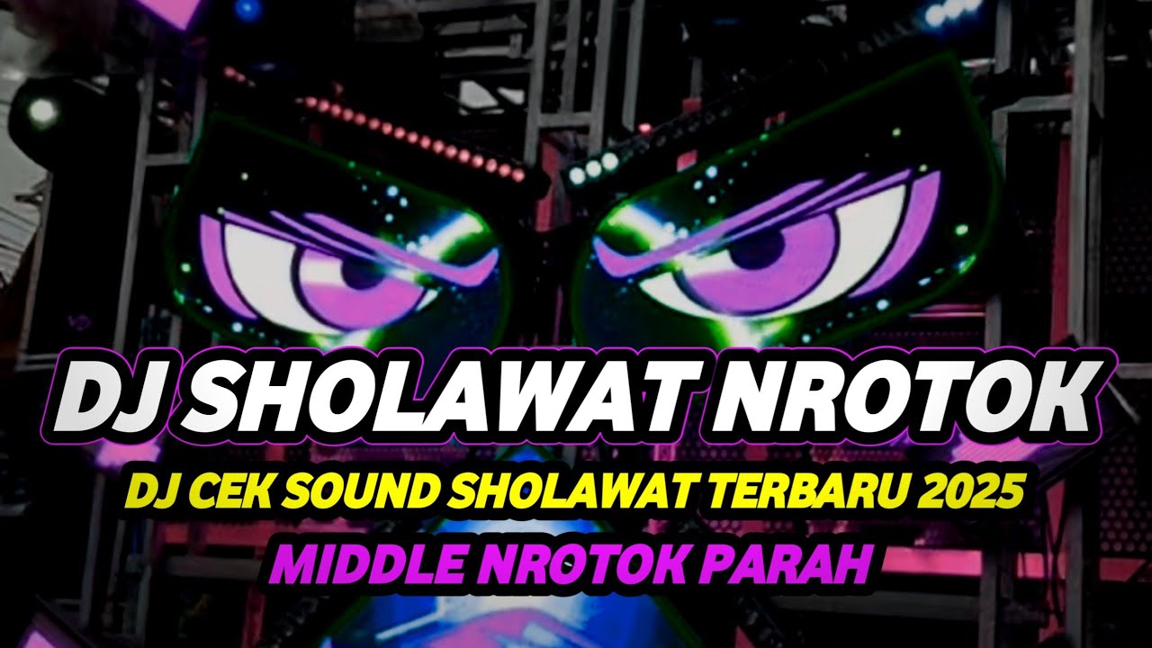 DJ SHOLAWAT FULL ALBUM VIRAL TERBARU 2025 FULL BASS HOREG NROTOK PARAH