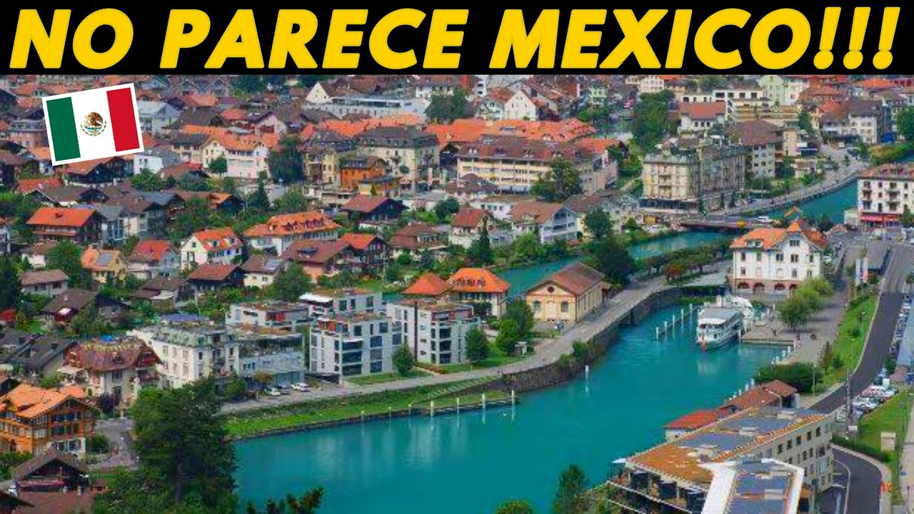 🇲🇽 La Ciudad más BONITA de MEXICO, parece SUIZA