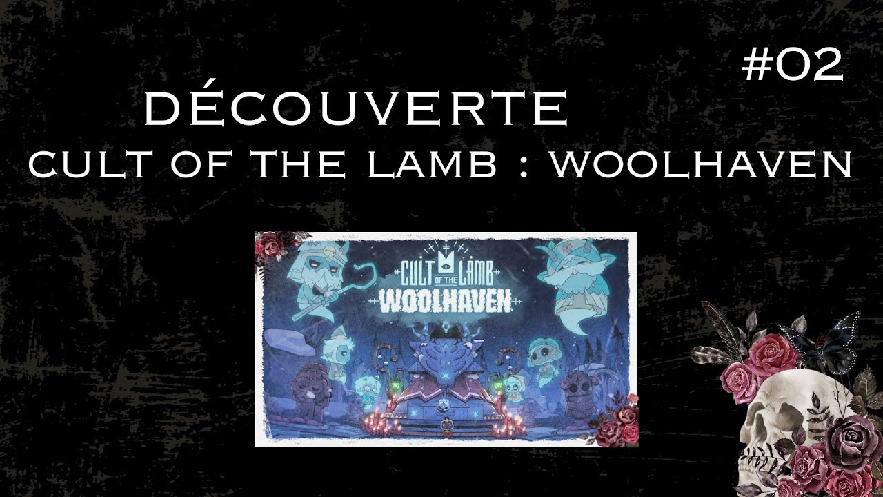 CULT OF THE LAMB WOOLHAVEN / Découverte #03