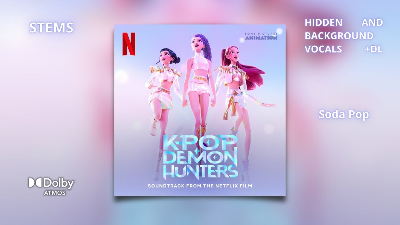 KPop Demon Hunters - Soda Pop [Dolby Atmos Stems | Hidden and Background Vocals]