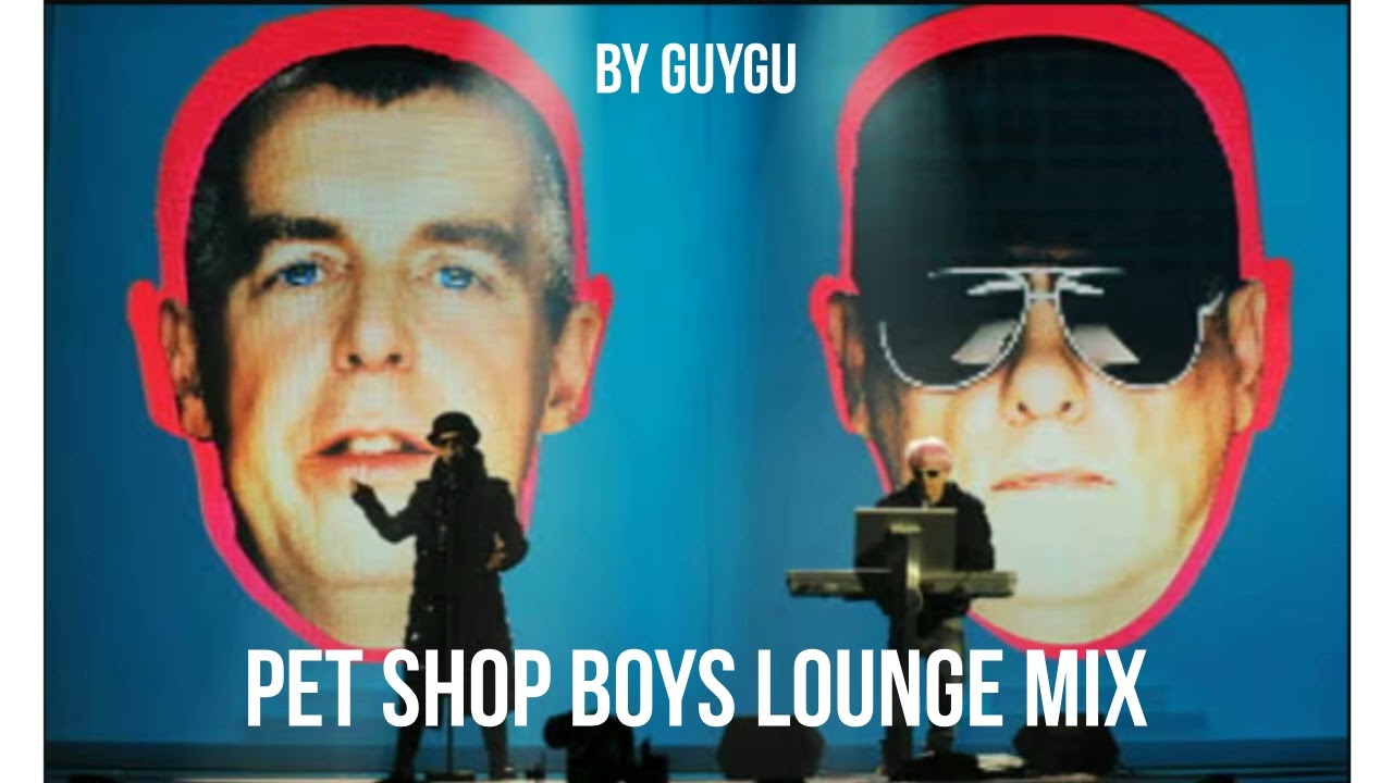 PET SHOP BOYS LOUNGE MIX -by GUYGU