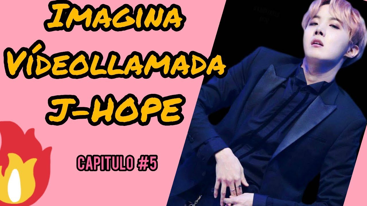 IMAGINA Videollamada con J-HOPE (CAP 5) - 'Su primera noche juntos' 🔥🔥Con imágenes H0T🔥🔥
