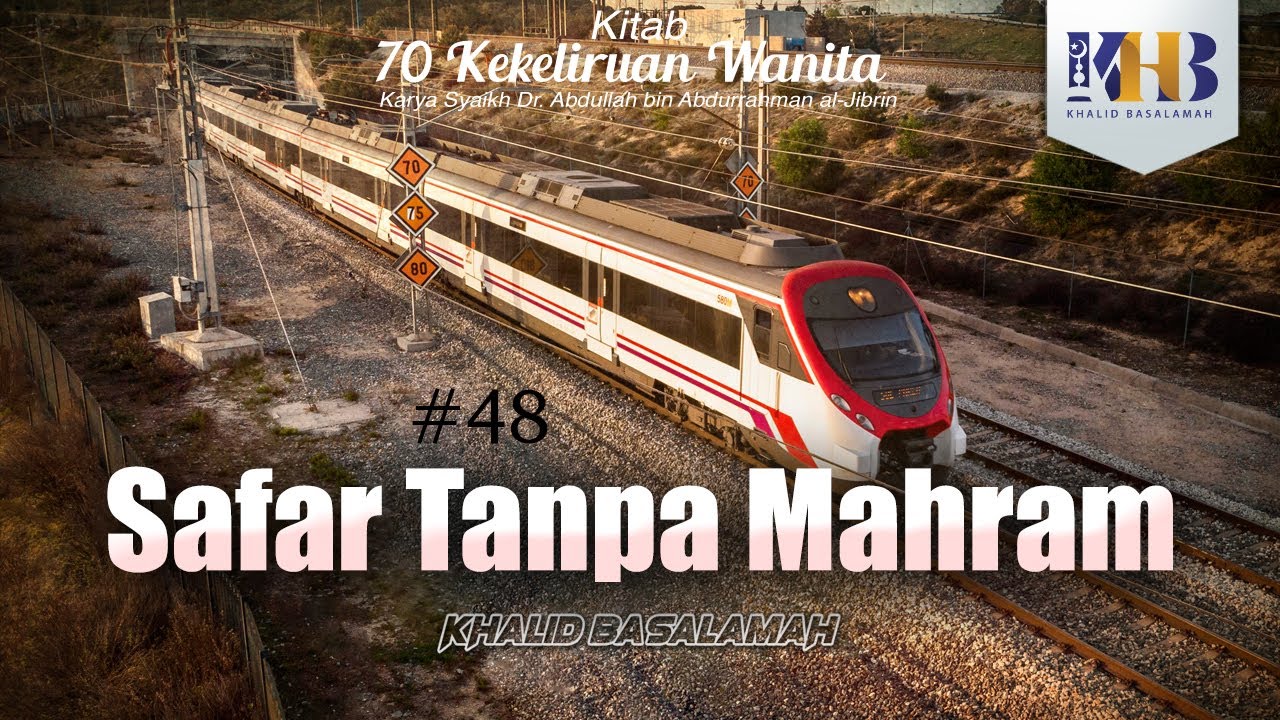 70 Kekeliruan Wanita - #48 Safar Tanpa Mahram