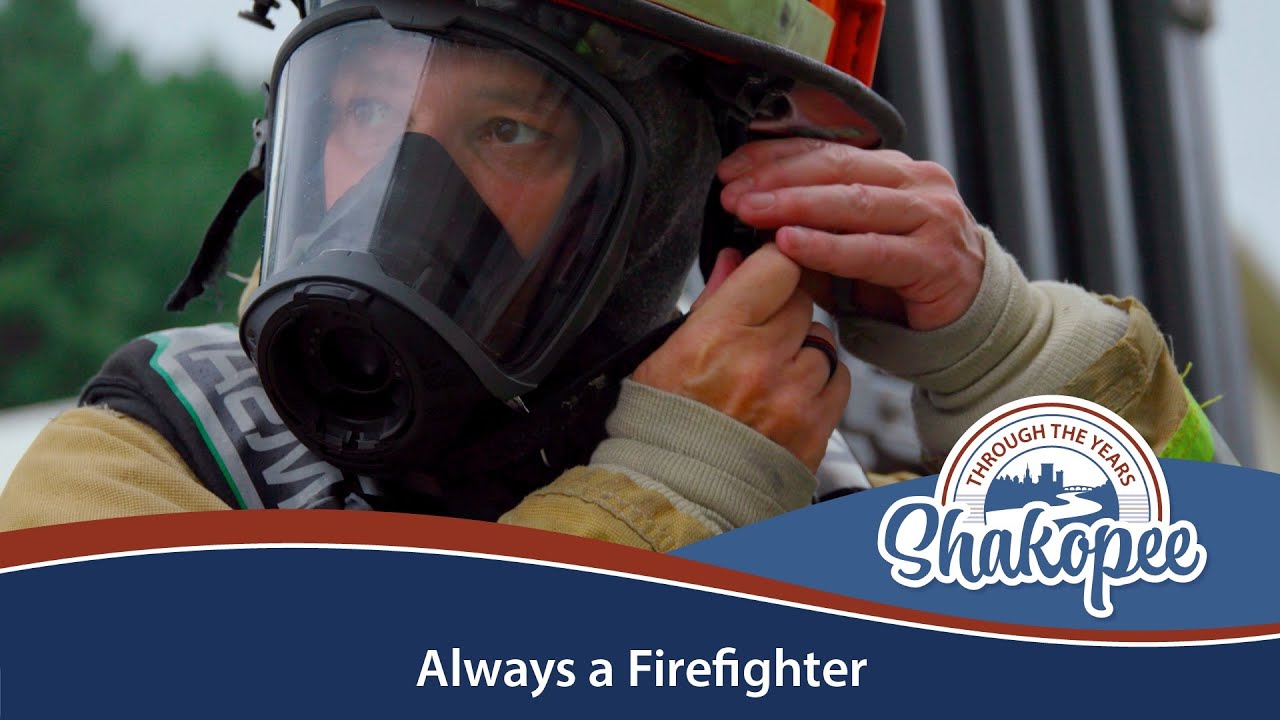 Always a Firefighter | A Behind-the-Scenes Look at the Shakopee Fire Department