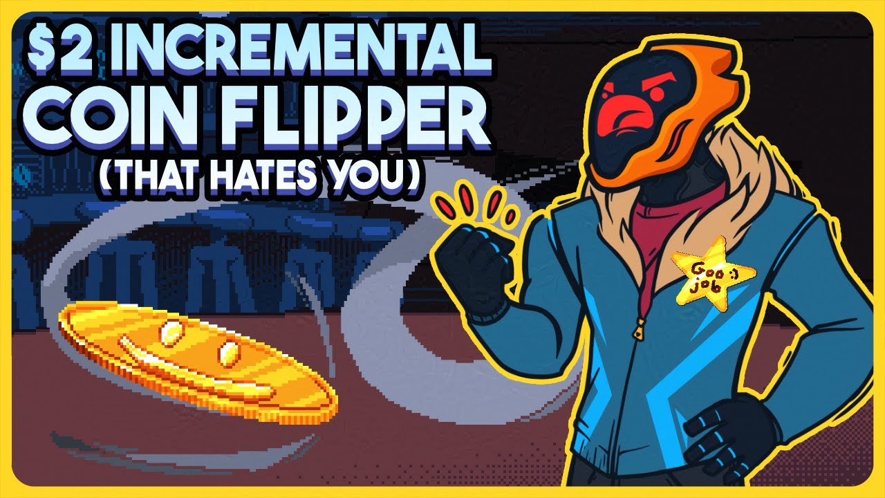 $2 Incremental Coin Flipper (That Hates You) - Unfair Flips