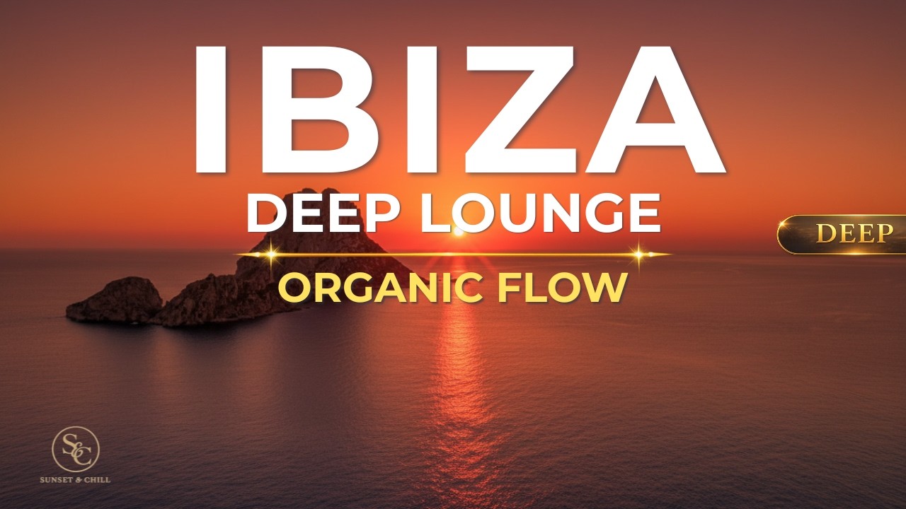 Deep Balearic Chillout Vol.5🏝️ Organic & Progressive Lounge | Focus, Study & Concentration Mix