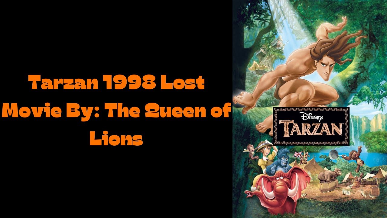 Tarzan 1998: Lost Movie By: The Queen of Lions