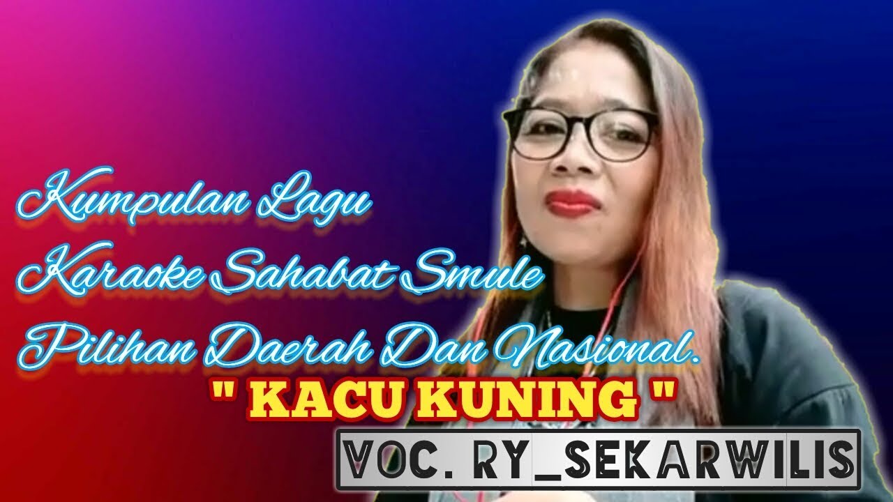KACU KUNING tyb Cover Smule Karaoke Tanpa Vockal Bagian Cowok Duet Bareng RY_SekarWilis