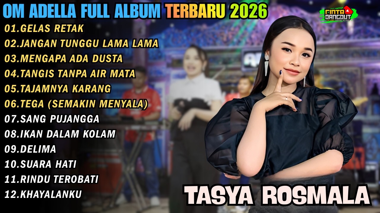 FULL ALBUM OM ADELLA TERBARU || GELAS RETAK - JANGAN TUNGGU LAMA LAMA - MENGAPA ADA DUSTA || TASYA