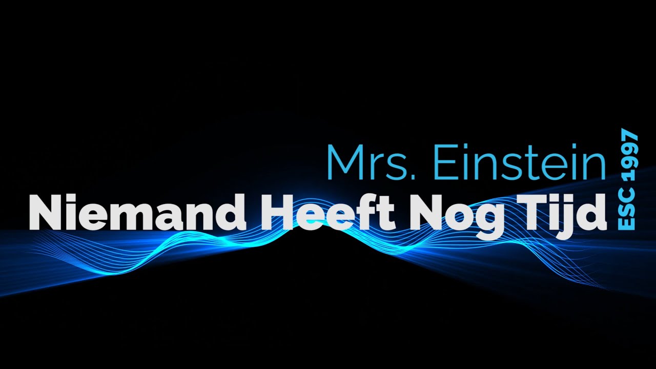 [LYRICS] Niemand Heeft Nog Tijd - Mrs. Einstein | Netherlands - Eurovision Song Contest 1997