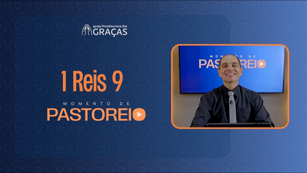 Momento de Pastoreio  - 1 Reis 9