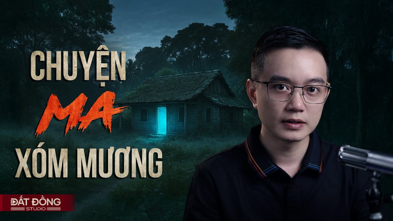 CHUYỆN MA XÓM MƯƠNG - Truyện ma miền Tây Nguyễn Huy kể