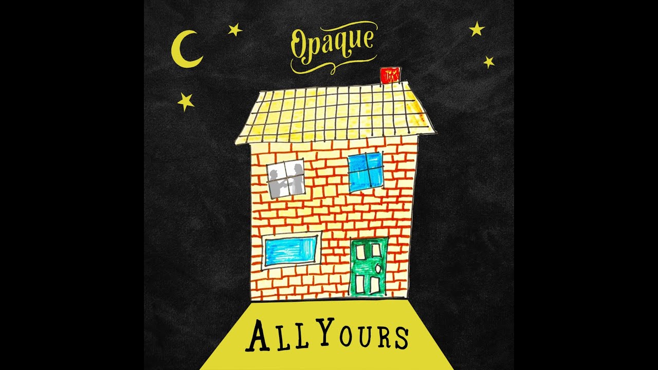 OPAQUE - All Yours - OFFICIAL VIDEO