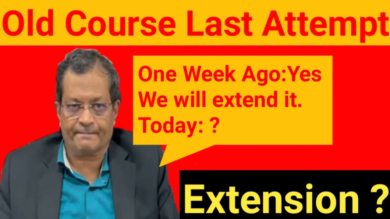 CA Exams July 2021 | ICAI Old Course Last Attempt Extension ? | CA Old Course Last Attempt