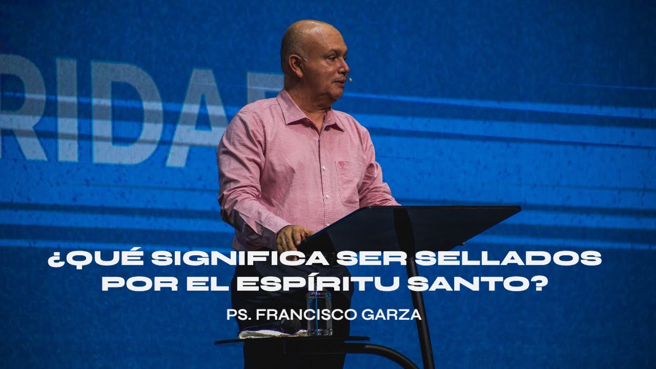 ¿Qué significa ser sellados por el Espíritu Santo?